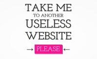 http://www.theuselessweb.com/